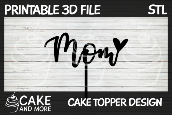 Elevating Celebration Design: The Strategic Value of the Modern Script Mom Cake Topper STL