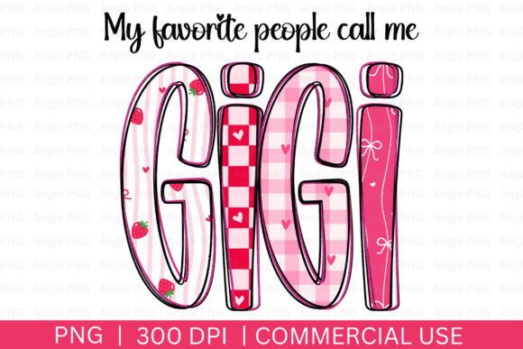 Maximizing Creativity with the My Favorite People Call Me Gigi PNG Design