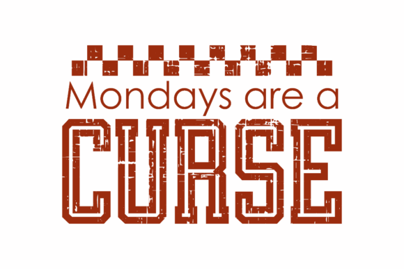 Mondays Are a Curse: Embracing the Weekly Struggle with Style