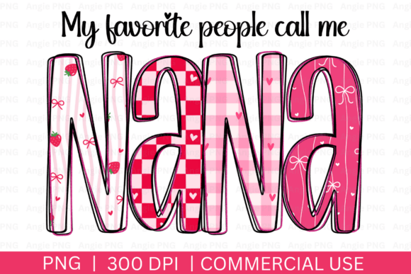 My Favorite People Call Me Nana PNG Design Guide